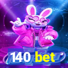 140 bet